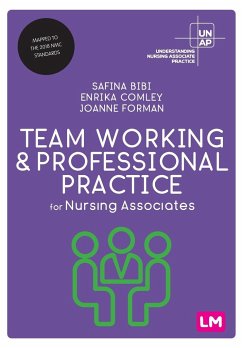 Team Working and Professional Practice for Nursing Associates - Bibi, Safina;Comley, Enrika;Forman, Joanne