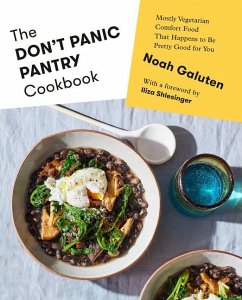 The Don't Panic Pantry Cookbook: Mostly Vegetarian Comfort Food That Happens to Be Pretty Good for You - Galuten, Noah