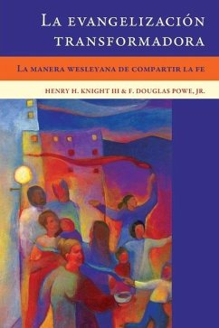 La evangelización transformadora - Knight, Henry H.; Powe, F. Douglas