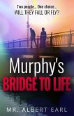 Murphy's Bridge to Life