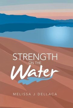 Strength on the Water - Dellaca, Melissa J