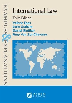 Examples & Explanations for International Law - Epps, Valerie; Graham, Lorie; Rietiker, Daniel