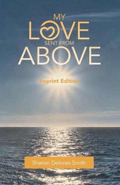 My Love Sent from Above - Smith, Sharon Delores