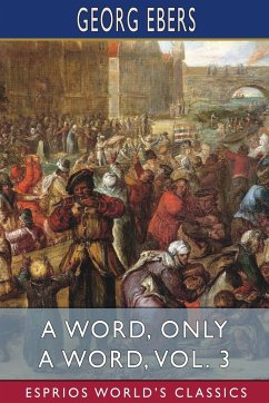 A Word, Only a Word, Vol. 3 (Esprios Classics) - Ebers, Georg