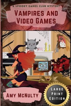 Vampires and Video Games: Large Print Edition - McNulty, Amy