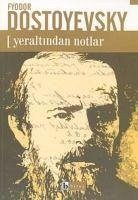 Yeraltindan Notlar - Mihaylovic Dostoyevski, Fyodor