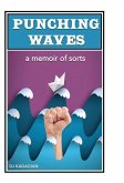 Punching Waves: A Memoir of Sorts