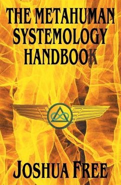 The Metahuman Systemology Handbook: Piloting the Course to Higher Universes and Spiritual Ascension in This Lifetime - Free, Joshua