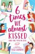 6 Times We Almost Kissed (and One Time... - Bild 1