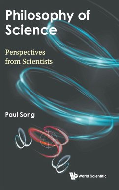 Philosophy of Science: Perspectives from Scientists - Song, Paul