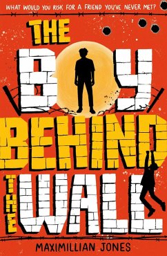 The Boy Behind The Wall (eBook, ePUB) - Jones, Maximillian