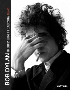 Bob Dylan: The Stories Behind the Songs, 1962-69 (eBook, ePUB) - Gill, Andy