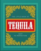The Little Book of Tequila (eBook, ePUB)