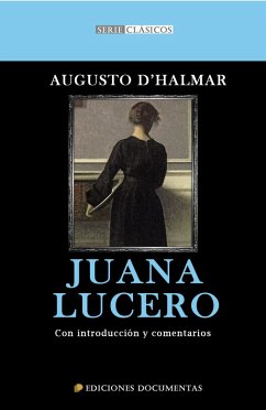 Juana Lucero (eBook, ePUB) - D'Halmar, Augusto