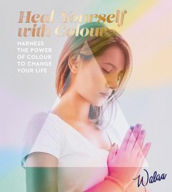 Heal Yourself with Colour (eBook, ePUB) - Walaa