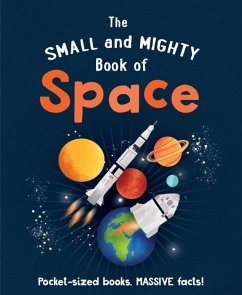 The Small and Mighty Book of Space (eBook, ePUB) - Goldsmith, Mike
