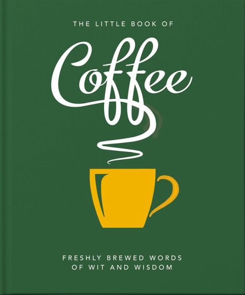 The Little Book of Coffee (eBook, ePUB) The Little Book of Coffee (eBook, ePUB)
