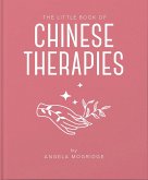 The Little Book of Chinese Therapies (eBook, ePUB) The Little Book of Chinese Therapies (eBook, ePUB)