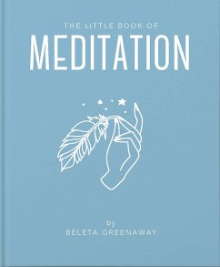 The Little Book of Meditation (eBook, ePUB) - Greenaway, Beleta; Greenaway, Beleta