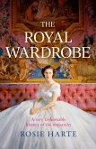 The Royal Wardrobe: peek into the wardrobes of history's most fashionable royals (eBook, ePUB)