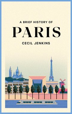 A Brief History of Paris (eBook, ePUB) - Jenkins, Cecil