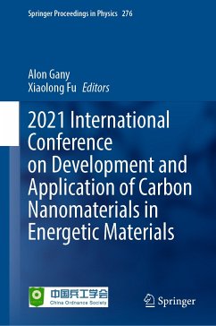 2021 International Conference on Development and Application of Carbon Nanomaterials in Energetic Materials (eBook, PDF)