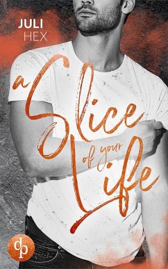 A Slice of your Life (eBook, ePUB) - Hex, Juli