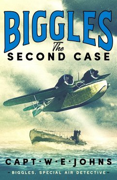 Biggles: The Second Case (eBook, ePUB) - Johns, Captain W. E.