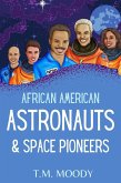 African American Astronauts & Space Pioneers (African American History for Kids, #3) (eBook, ePUB) African American Astronauts & Space Pioneers (African American History for Kids, #3) (eBook, ePUB)