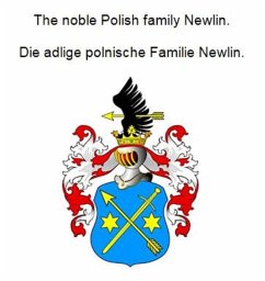 The noble Polish family Newlin. Die adlige polnische Familie Newlin. (eBook, ePUB)
