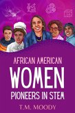 African American Women Pioneers in STEM (African American History for Kids, #2) (eBook, ePUB) African American Women Pioneers in STEM (African American History for Kids, #2) (eBook, ePUB)