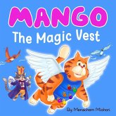 The Magic Vest (Mango The Can Do Cat, #1) (eBook, ePUB) The Magic Vest (Mango The Can Do Cat, #1) (eBook, ePUB)