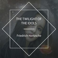 The Twilight of the Idols (MP3-Download) - Nietzsche, Friedrich