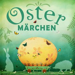 Ostermärchen (MP3-Download) - Andersen, Hans Christian; von Fallersleben, Hoffmann; Grimm, Brüder; Morgenstern, Christian; Ringelnatz, Joachim