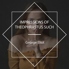 Impressions of Theophrastus Such (MP3-Download) - Eliot, George