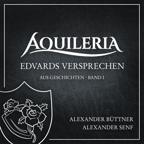 Edvards Versprechen (aus AQUILERIA · Geschichten Band I) (MP3-Download)