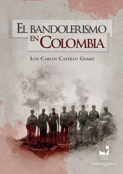 El bandolerismo en Colombia (eBook, PDF) El bandolerismo en Colombia (eBook, PDF)