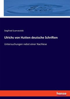Ulrichs von Hutten deutsche Schriften