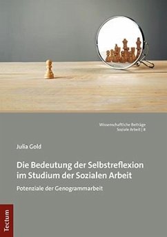 Die Bedeutung der Selbstreflexion im Studium der Sozialen Arbeit - Gold, Julia