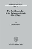 Der Begriff der Askese in der Religionssoziologie Max Webers.