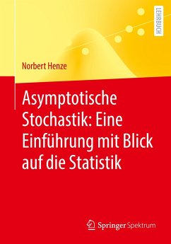 Asymptotische Stochastik: Eine Einführung mit Blick auf die Statistik - Henze, Norbert