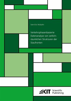 Verkehrsphasenbasierte Datenanalyse von zeitlich-räumlichen Strukturen der Staufronten - Molzahn, Sven-Eric