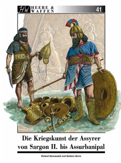 Die Kriegskunst der Assyrer von Sargon II. bis Assurbanipal - Sennewald, Roland