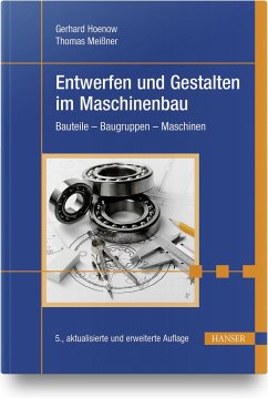 Entwerfen und Gestalten im Maschinenbau - Hoenow, Gerhard;Meißner, Thomas;Hernschier, Stephan