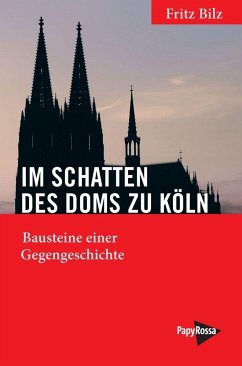 Im Schatten des Doms zu Köln - Bilz, Fritz
