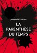 La parenthèse du temps - Bild 1