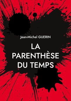 La parenthèse du temps - Guerin, Jean-Michel