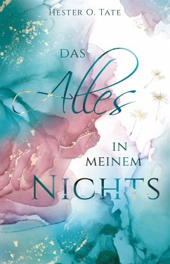 Das Alles in meinem Nichts - Tate, Hester O.