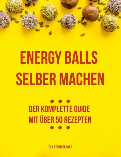 Energy Balls selber machen - Steinbrenner, Till