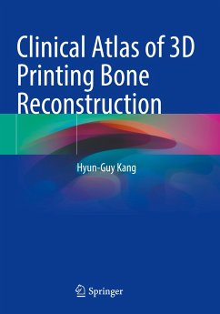 Clinical Atlas of 3D Printing Bone Reconstruction - Kang, Hyun-Guy